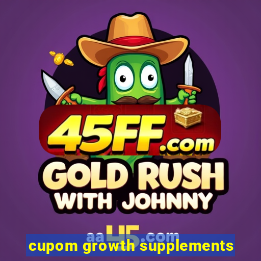 cupom growth supplements